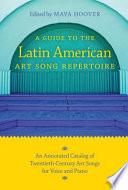 A Guide to the Latin American Art Song Repertoire
