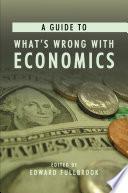 A Guide to What's Wrong with Economics