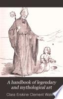 A Handbook of Legendary and Mythological Art