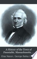 A History of the Town of Dunstable, Massachusetts, from Its Earliest Settlement to the Year of Our Lord 1873