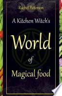 A Kitchen Witch's World of Magical Food