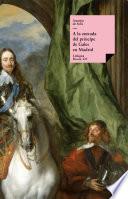 A la entrada del príncipe de Gales en Madrid por marzo del año 1623
