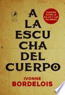 A la escucha del cuerpo/ Listening to the body