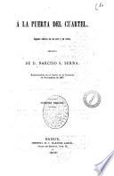 A la puerta del cuartel juguete comico en un acto y en verso original de D. Narciso S. Serra