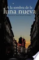 a la Sombra de La Luna Nueva