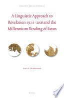 A Linguistic Approach to Revelation 19:11–20:6 and the Millennium Binding of Satan