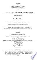 A New Dictionary of the Italian and English Languages Based Upon that of Baretti ... Compiled by John Davenport and Guglielmo Comelati
