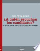¿A quién escuchan los candidatos?