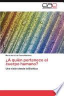 ¿A Quién Pertenece el Cuerpo Humano?