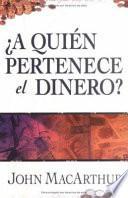 A Quien Pertenece el Dinero?