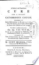 A radical and expeditious cure for a recent catarrhous cough