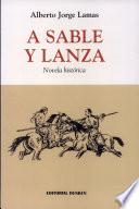 A sable y lanza. Novela Histórica