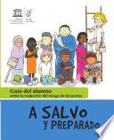 A salvo y preparado: guía del alumno sobre la reducción del riesgo de desastres