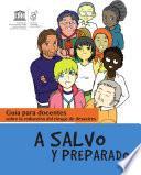 A salvo y preparado: guía para docentes sobre la reducción del riesgo de desastres