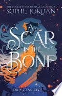 A Scar in the Bone