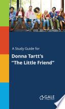 A Study Guide for Donna Tartt's The Little Friend