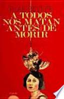 A todos nos matan antes de morir