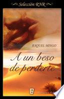A un beso de perderte