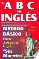 Abc Del Ingles-metodo Basico P/aprender S/maestro/abc's Of English