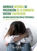 Abordaje integral de prevención de la conducta suicida y autolesiva