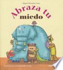 Abraza tu miedo / Embrace Your Fear
