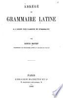 Abrégé de grammaire latine à l'usage des classes de grammaire