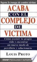 Acaba con el complejo de víctima