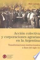 Acción colectiva y corporaciones agrarias en la Argentina