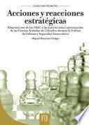 Acciones y reacciones estratégicas: adaptaciones de las FARC a las innovaciones operacionales de las Fuerzas Armadas de Colombia durante la Política de Defensa y Seguridad Democrática