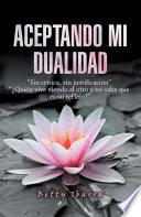 Aceptando Mi Dualidad
