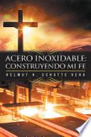 Acero Inoxidable: Construyendo Mi Fe