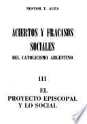 Aciertos y fracasos sociales del catolicismo argentino: Mons. de Andrea : realizaciones y conflictos (1912-1919)