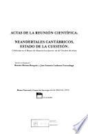 Actas de la Reunión Científica--Neandertales cantábricos, estado de la cuestión