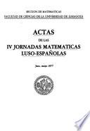 Actas de las IV Jornadas Matematicas Luso-Españolas, Jaca, Mayo 1977