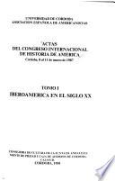 Actas del Congreso Internacional de Historia de América: Iberoamérica en el siglo XX