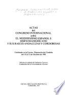 Actas del Congreso Internacional sobre el Modernismo Español e Hispanoamericano y sus raíces anadaluzas y cordobesas