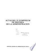 Actas del IV Symposium de Historia de la Administración