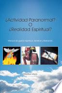 ¿Actividad Paranormal? O ¿Realidad Espiritual?