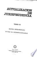 Actualización de jurisprudencia: Recurso extraordinario. Recurso de inconstitucionalidad