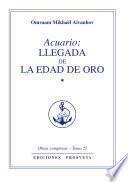 Acuario: Llegada de La Edad de Oro (I)