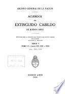 Acuerdos del extinguido Cabildo de Buenos Aires