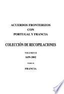 Acuerdos fronterizos con Portugal y Francia: Francia, 1659-2002 (2 vol.)
