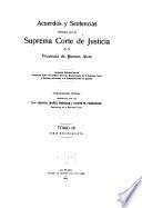 Acuerdos y sentencias dictados por la Suprema Corte de Justicia de la Provincia