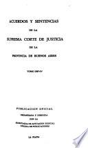 Acuerdos y sentencias dictados por la Suprema Corte de Justicia de la Provincia