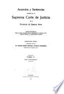 Acuerdos y sentencias dictados por la Suprema Corte de Justicia de la Provincia