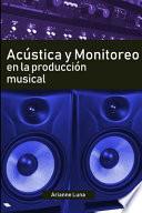 Acústica y Monitoreo en la Producción Musical