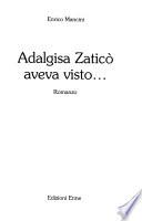 Adalgisa Zaticò aveva visto ...