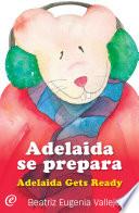 Adelaida se prepara / Adelaida Gets Ready