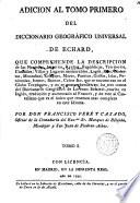 Adición al tomo primero del diccionario geográfico universal de Echard