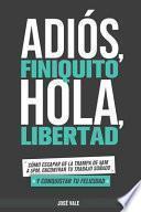 Adiós, Finiquito. Hola, Libertad